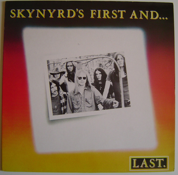 Skynyrd's First And... Last.